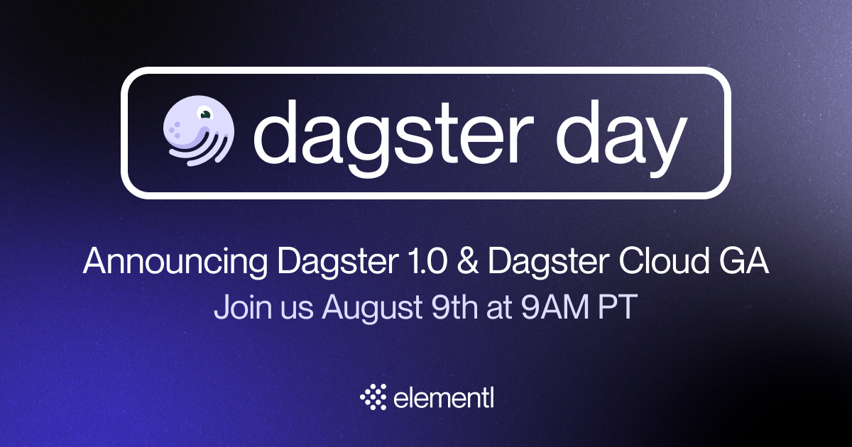 Dagster Day:  Announcing Dagster 1.0 and Dagster Cloud