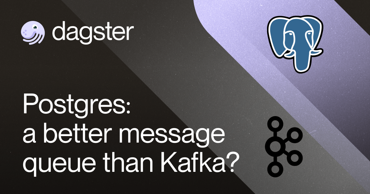 Postgres: a Better Message Queue than Kafka? | Dagster Blog